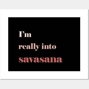I'm Really into Savasana Posters and Art